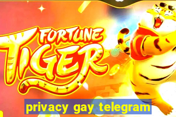 privacy gay telegram